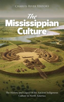 Le Déclin de la Civilisation Mississippienne: Un Mystère Archéologique et Anthropologique Persistant dans l'Amérique Ancienne